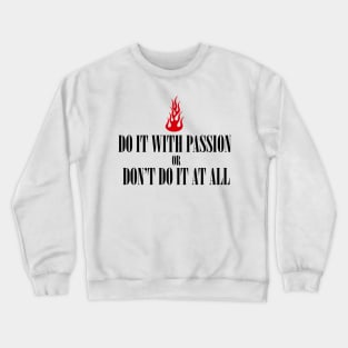 Do it with Passion Crewneck Sweatshirt